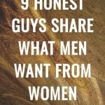 9 Honest Guys Share What Men Want From Women