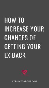 How To Increase Your Chances Of Getting Your Ex Back