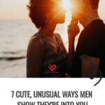 7 Cute, Unusual Ways Men Show They're Into You