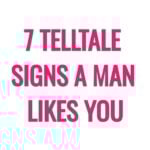 7 Telltale Signs A Man Likes You