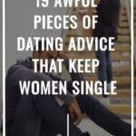19 awful pieces of dating advice that keep women single attracttheone.com