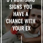 5 Promising Signs You Have A Chance With Your Ex