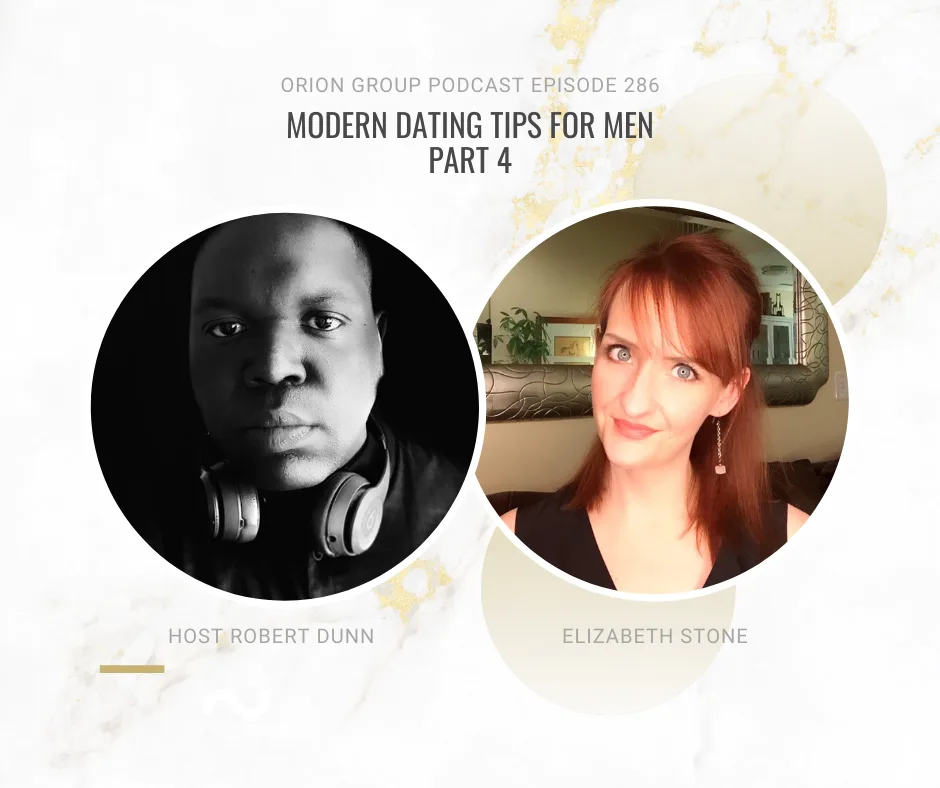 Dating Tips For Men Part 4 The Orion Group Podcast