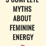 3 complete myths about feminine energy