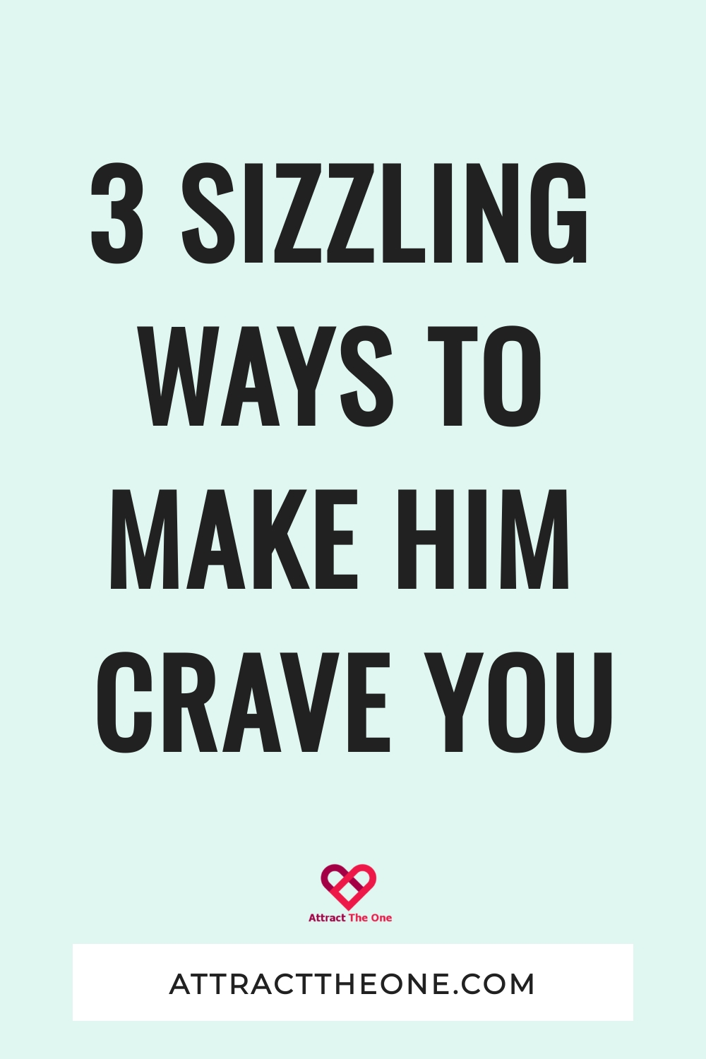 make him crave you