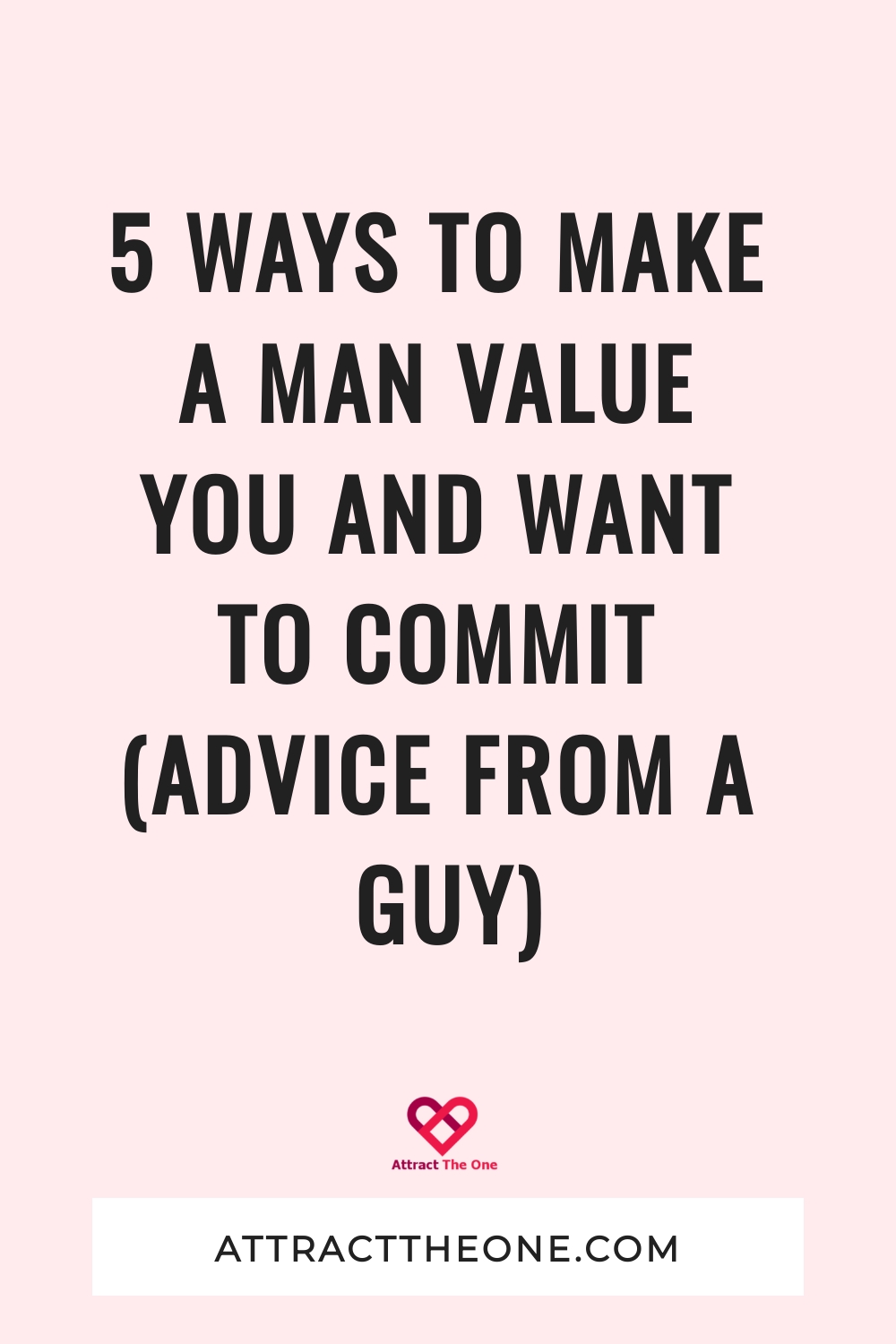 how to make a man value you