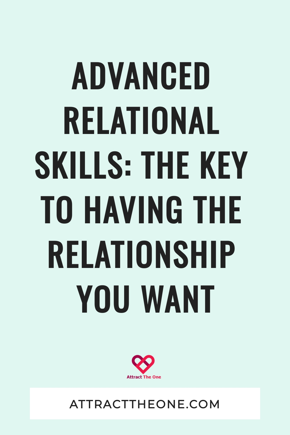 Advanced Relational Skills: The Key To Having The Relationship You Want advanced relational skills