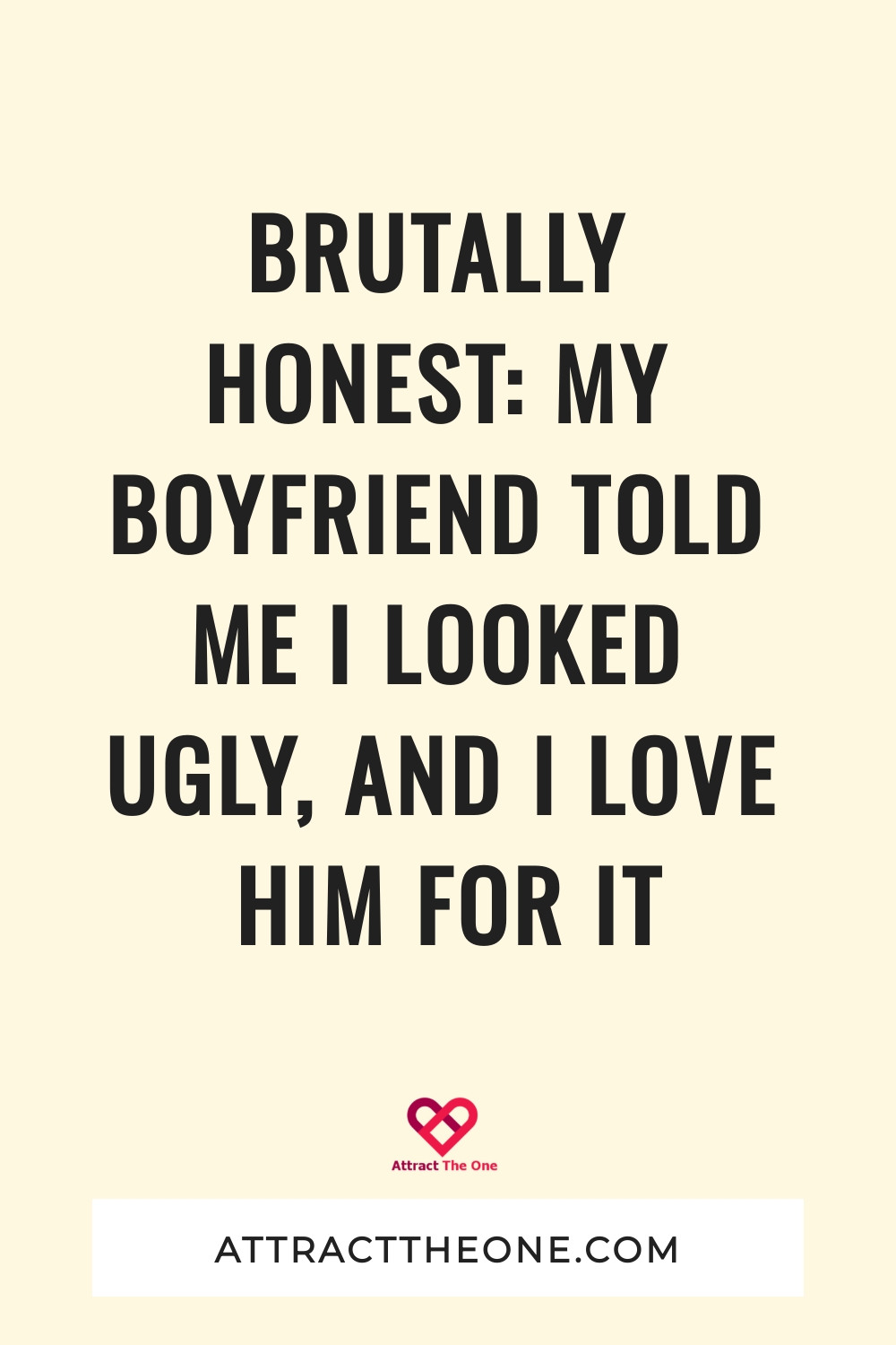 my boyfriend told me I looked ugly