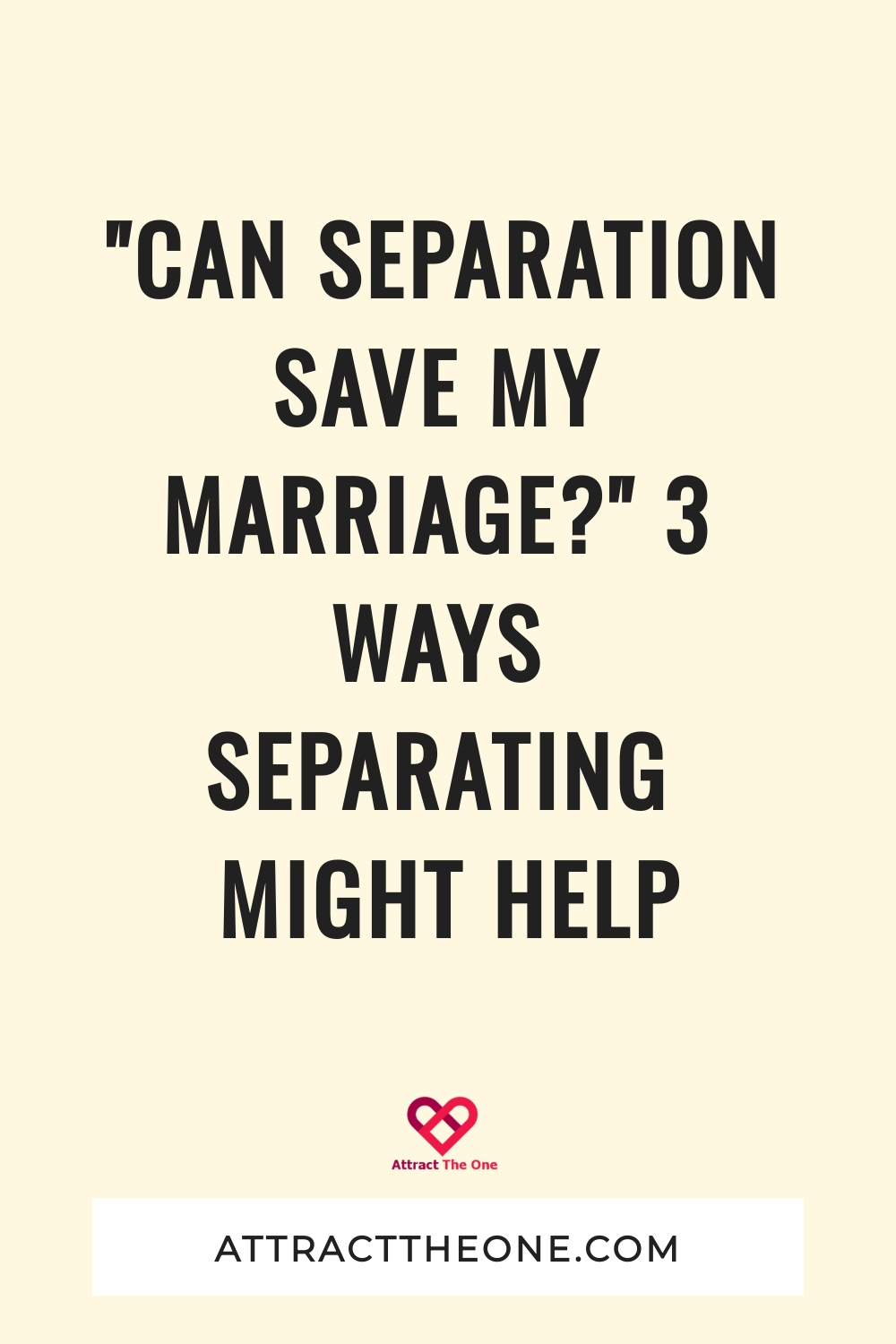 "Can Separation Save My Marriage?" 3 Ways Separating Might Help can separation save my marriage