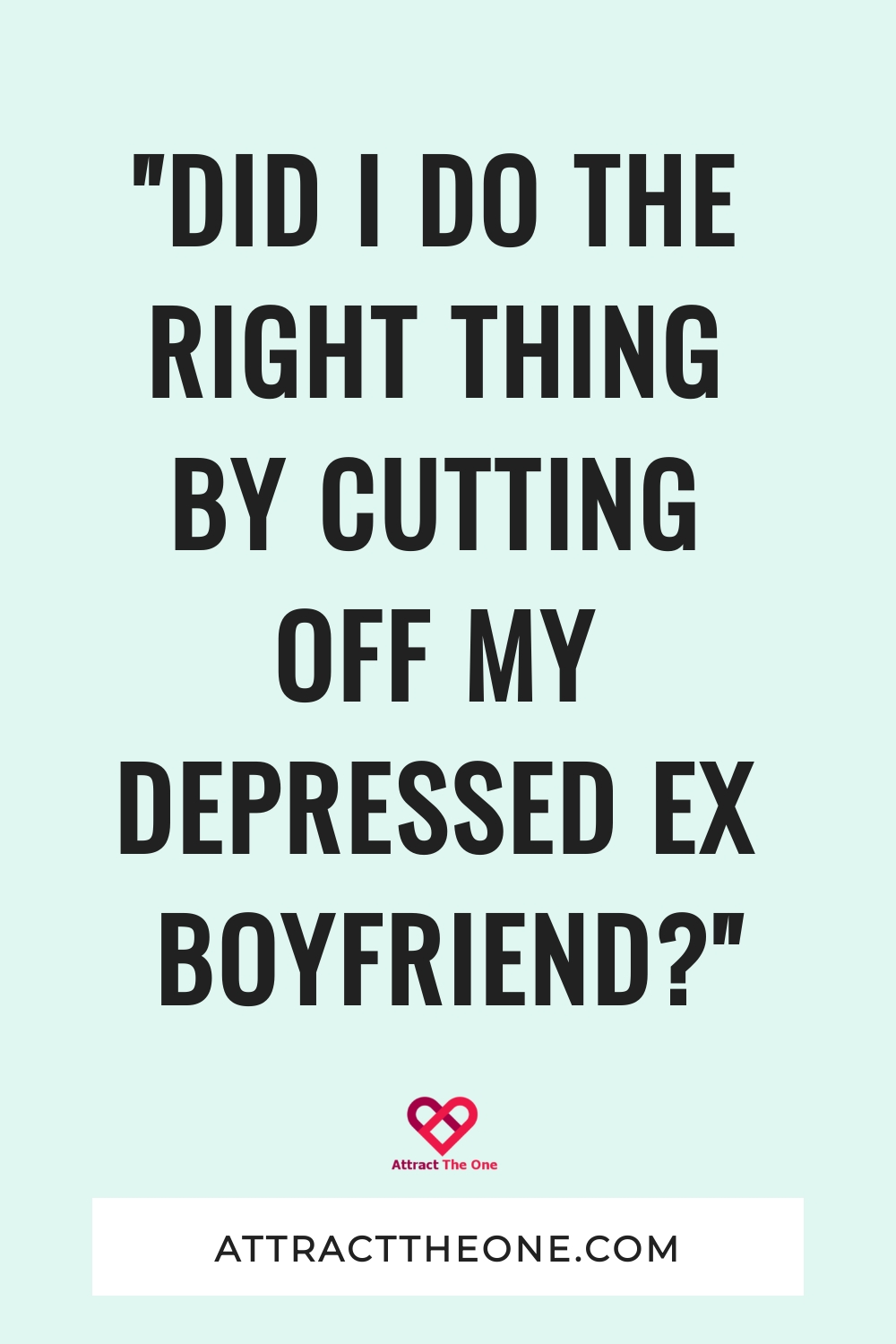 should I cut off my depressed ex boyfriend