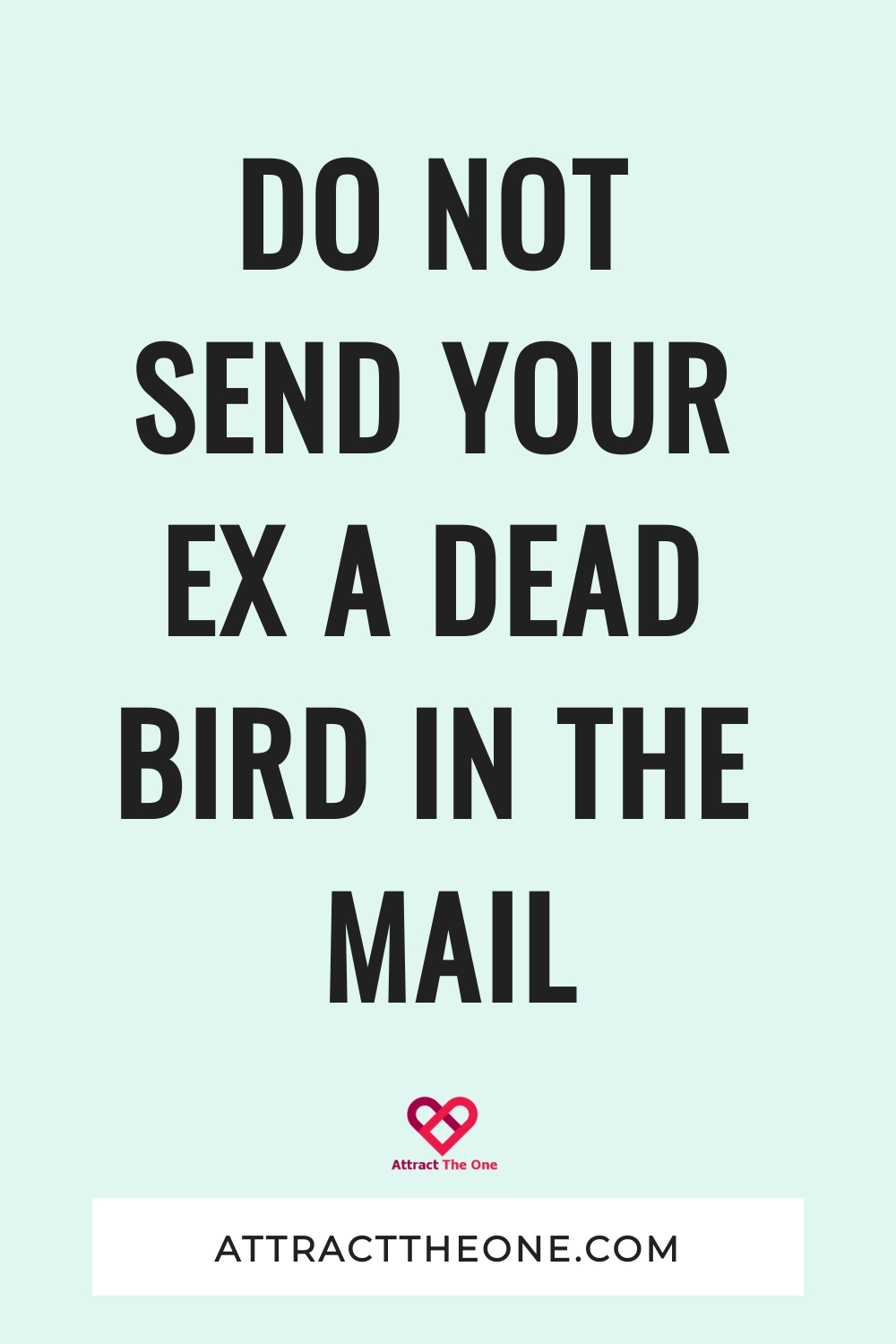 Do NOT Send Your Ex A Dead Bird In The Mail grand gesture