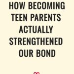 How Becoming Teen Parents Actually Strengthened Our Bond