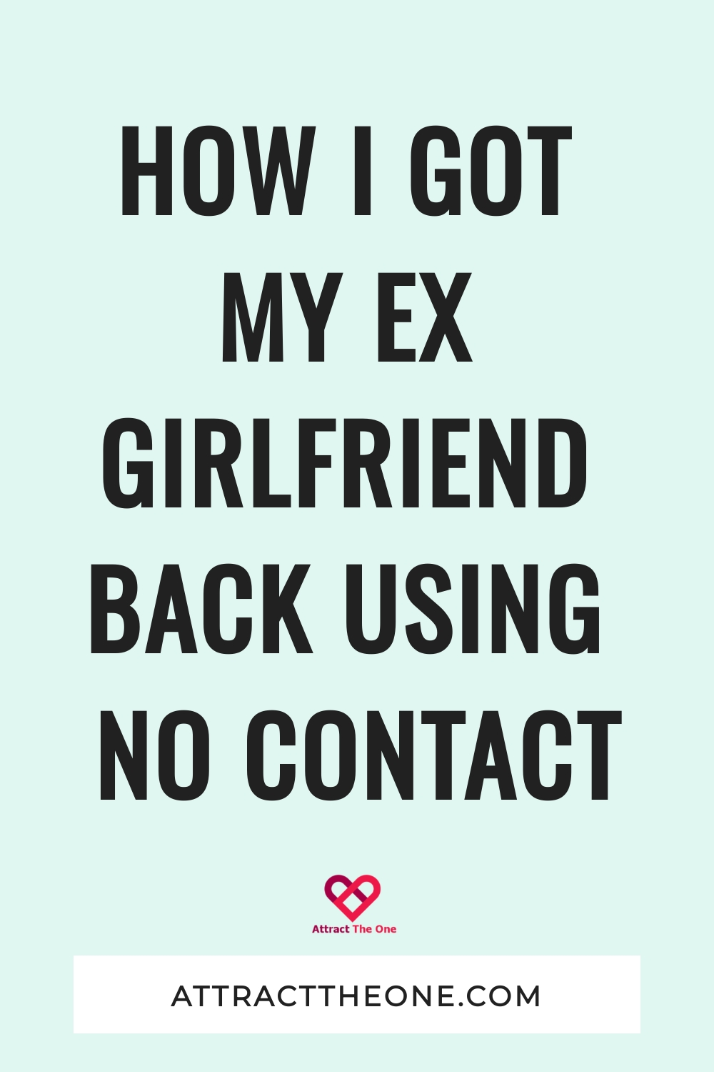 got my ex girlfriend back using no contact