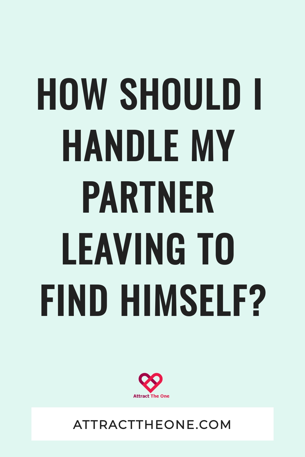how should I handle my partner leaving to find himself?