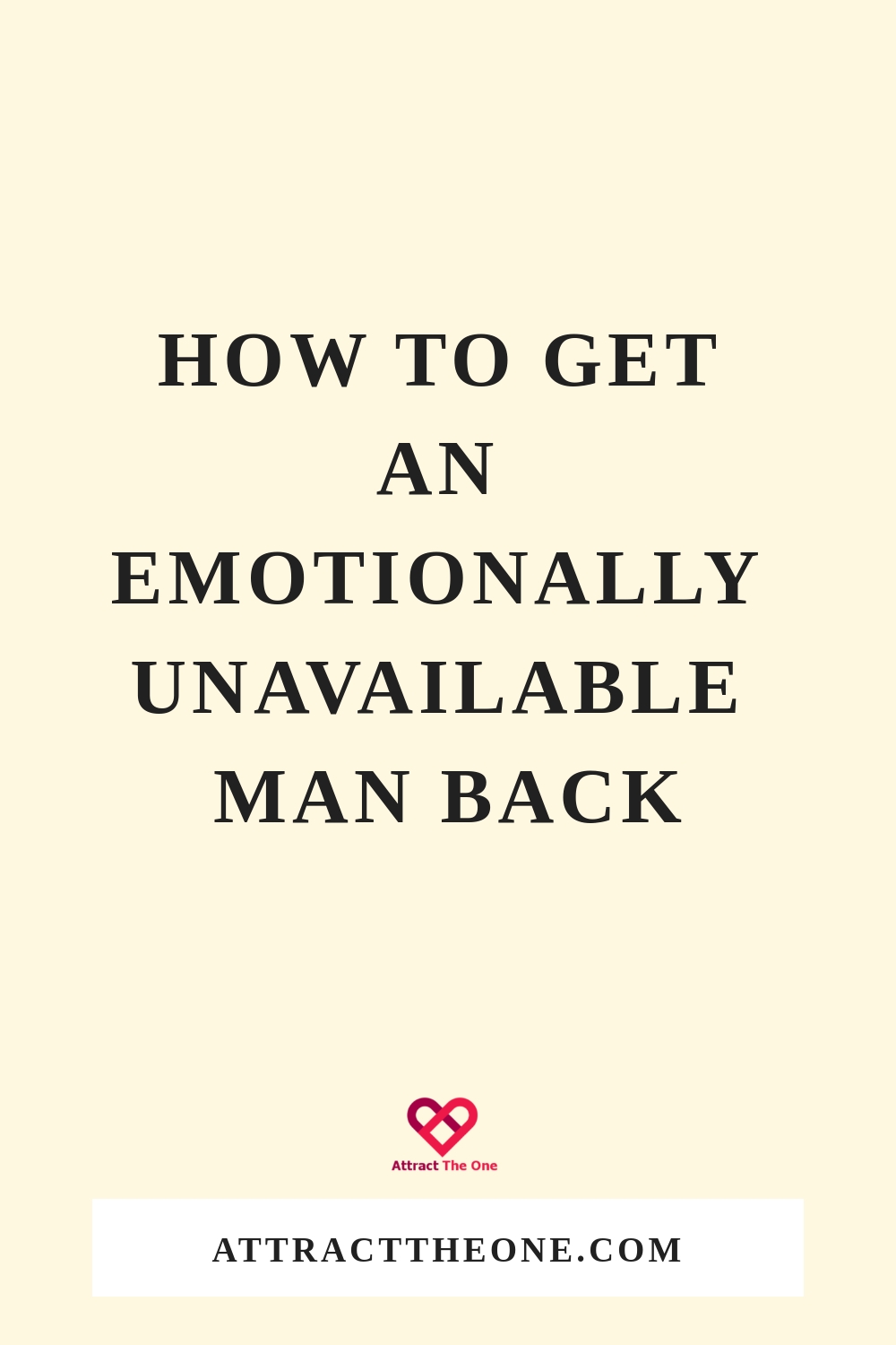 how to get an emotionally unavailable man back