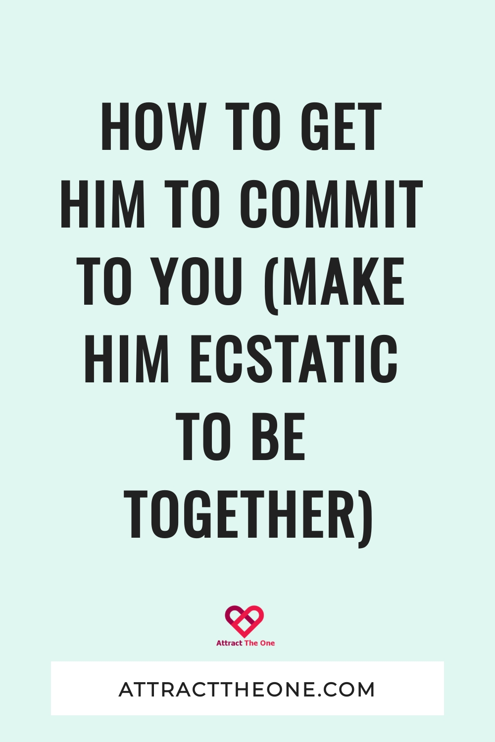 how to get him to commit to you