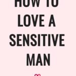 how to love a highly sensitive man