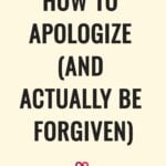 How to Apologize (And Actually Be Forgiven)