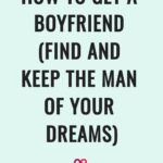 how to get a boyfriend