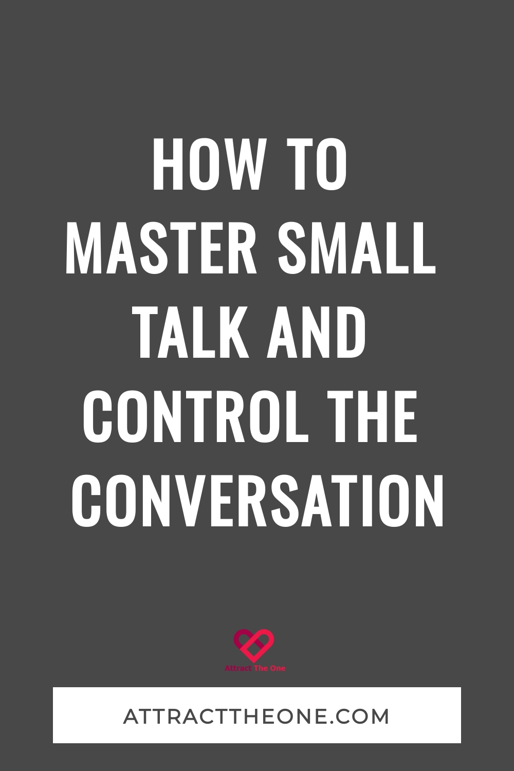 How to Master Small Talk and Control the Conversation how to master small talk