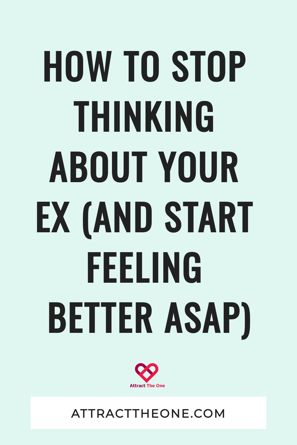 how to stop thinking about your ex