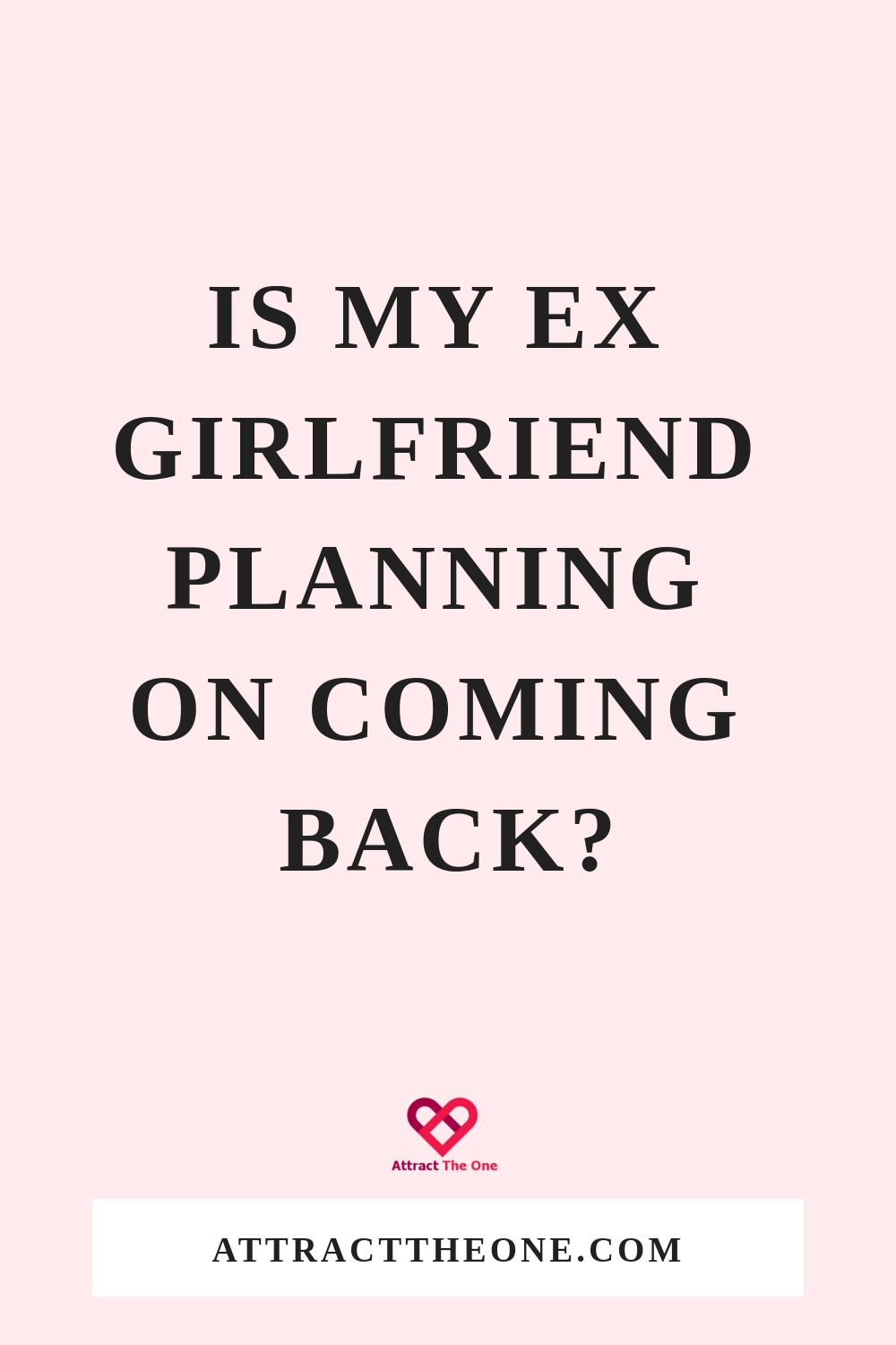 is my ex girlfriend planning on coming back