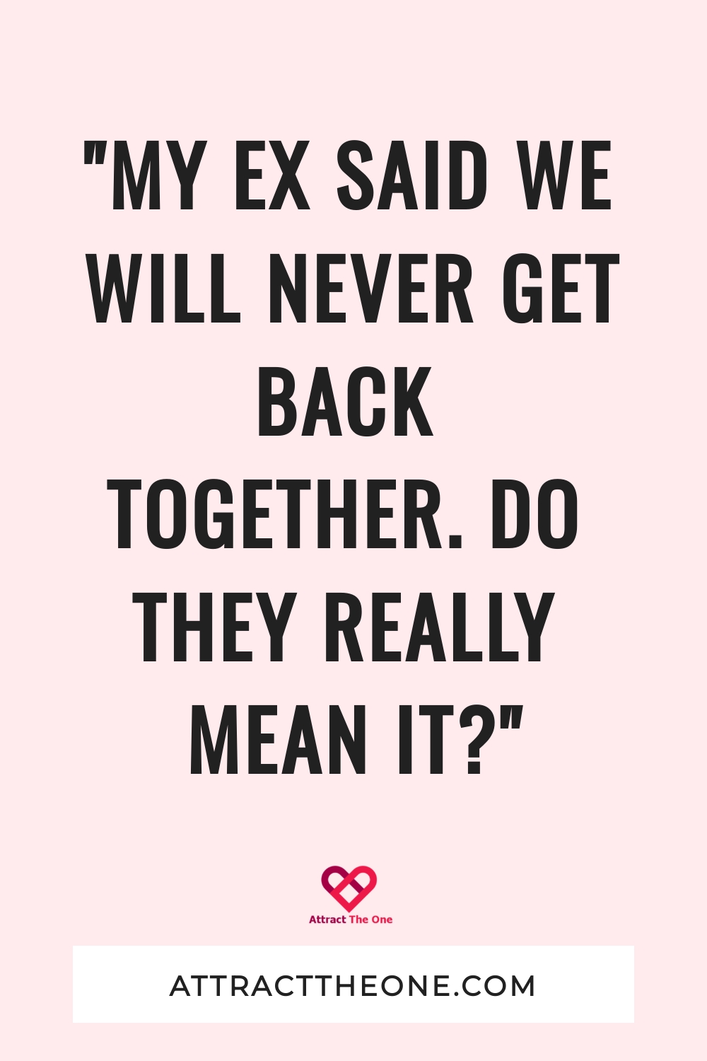 my ex said we will never get back together