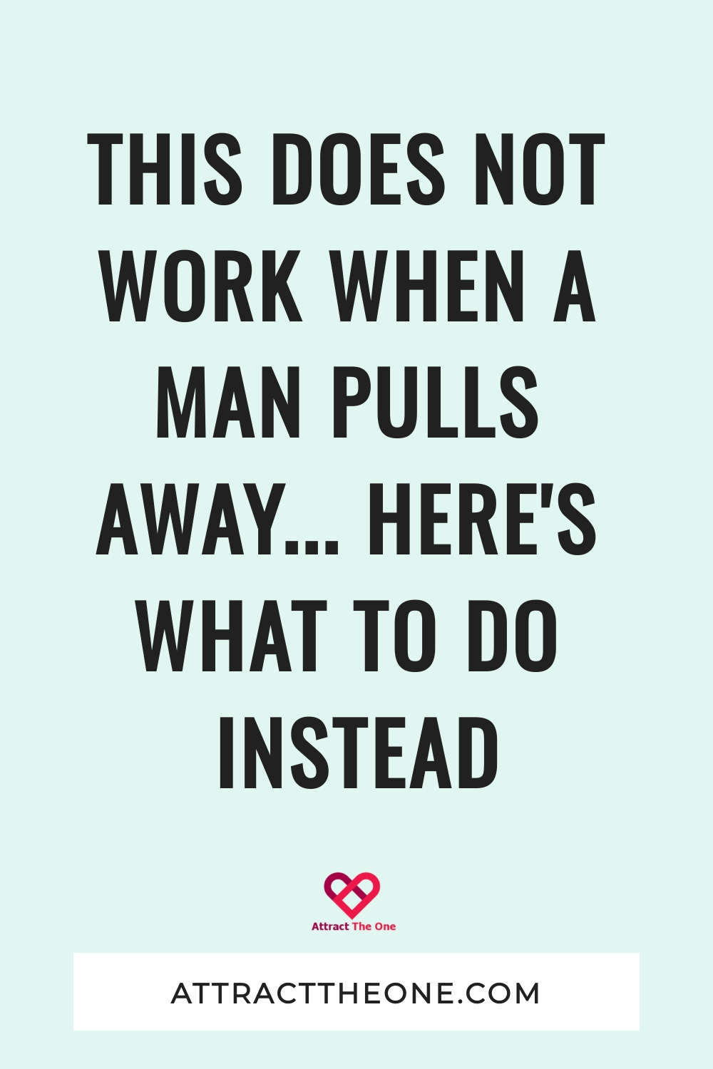 This Does NOT Work When A Man Pulls Away... Here's What To Do Instead when a man pulls away