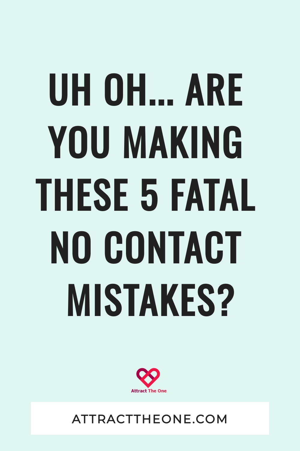 Uh Oh... Are You Making These 5 Fatal No Contact Mistakes? no contact mistakes