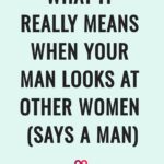 what it means when your man looks at other women