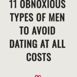 11 Obnoxious Types Of Men To Avoid Dating At All Costs