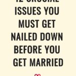 12 crucial issues you must get nailed down before you get married