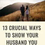 13 Crucial Ways To Show Your Husband You Appreciate Him