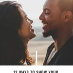 13 Ways To Show Your Husband You Appreciate Him