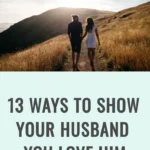 13 Ways To Show Your Husband You Love Him