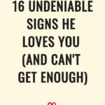 16 Undeniable Signs He Loves You (And Can't Get Enough)