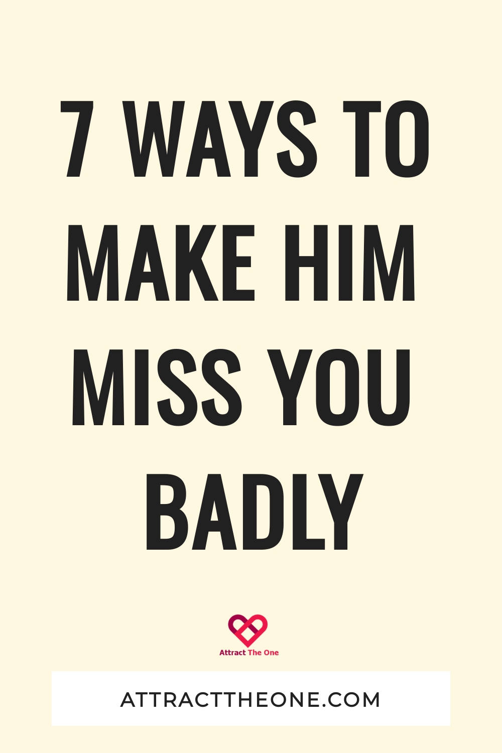 make him miss you