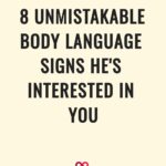 8 Unmistakable Body Language Signs He's Interested In You