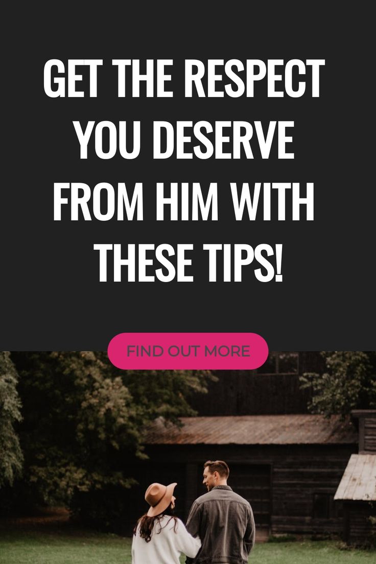 How To Make A Man Respect You (Once And For All)
