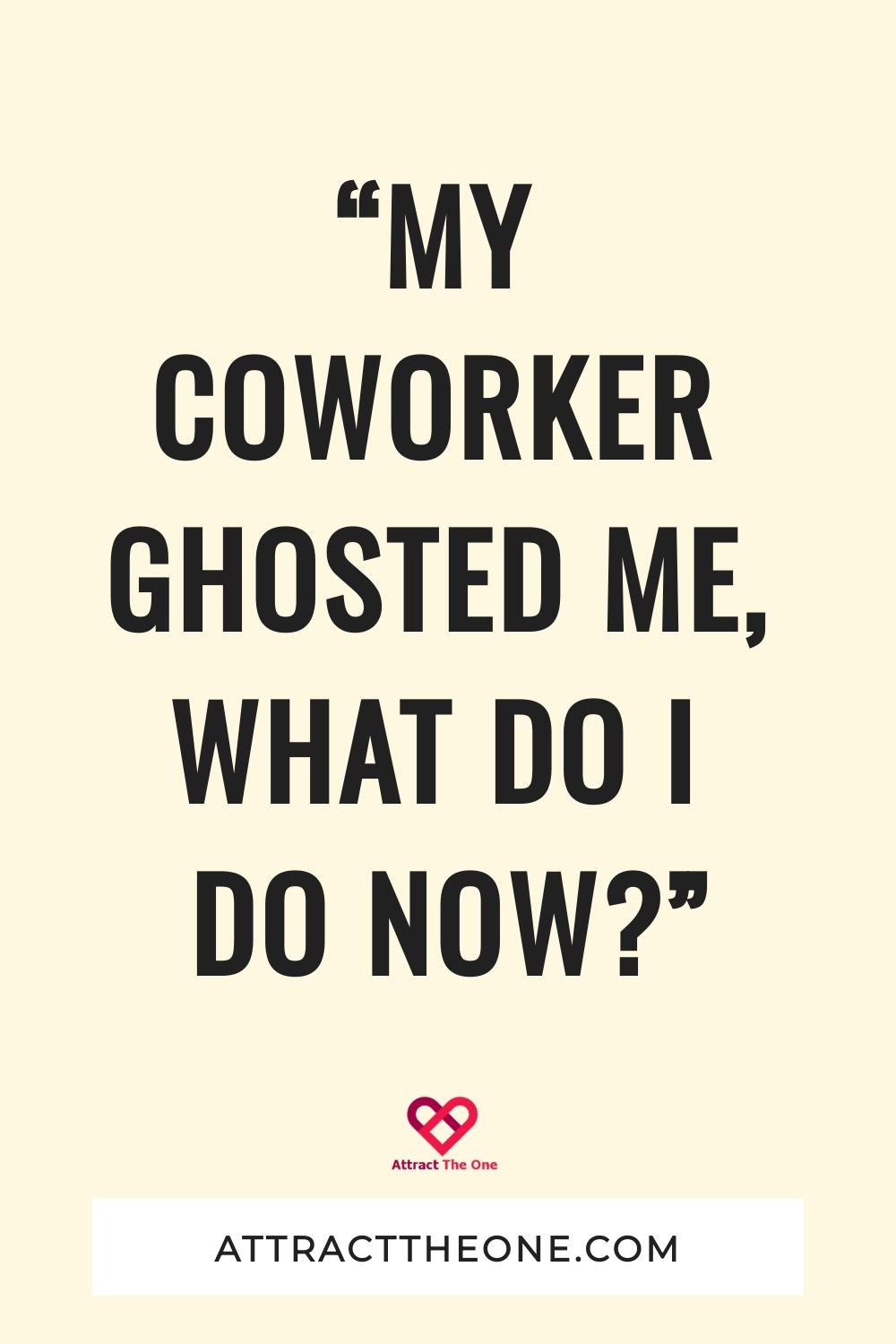 coworker ghosted me