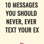 10 messages you should never ever send your ex