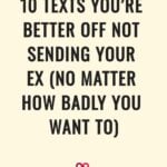 10 texts you're better off not sending your ex (no matter how badly you want to)