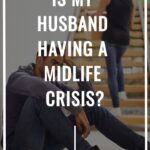 Is My Husband Having A Midlife Crisis