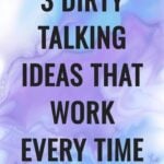 3 Dirty Talking Ideas That Work Every Time