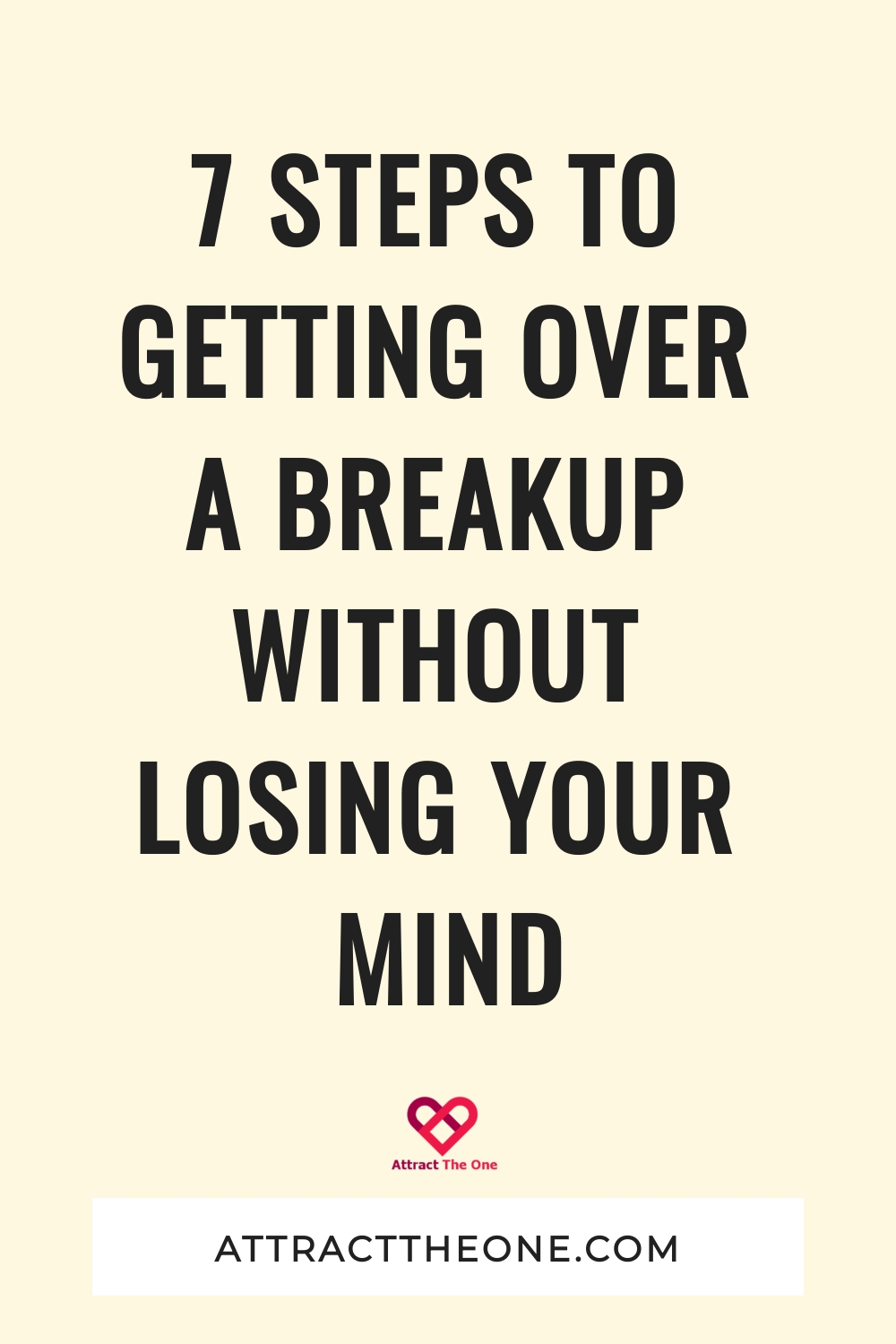7 Steps to Getting Over A Breakup Without Losing Your Mind getting over a breakup