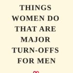 8 Common Things Women Do That Are Major Turn-Offs for Men