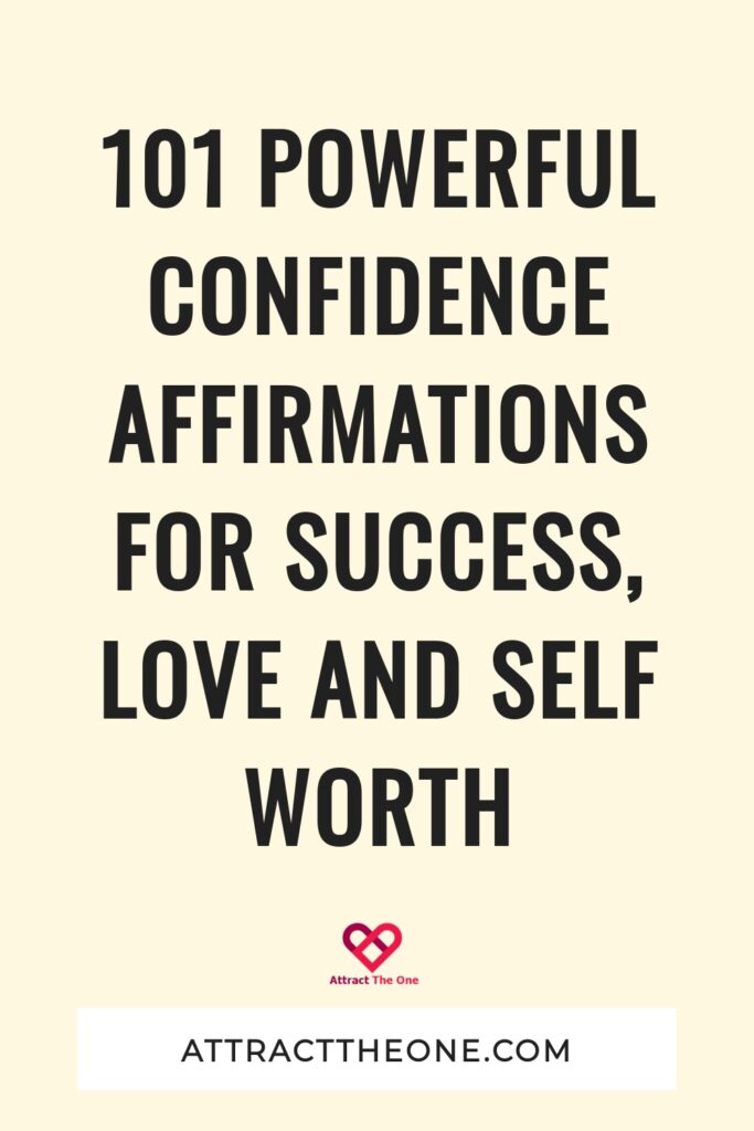101 Powerful Confidence Affirmations For Success, Love And Self Worth