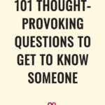 101 thought-provoking questions to get to know someone
