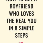 How to Get a Boyfriend Who Loves the Real You in 8 Simple Steps