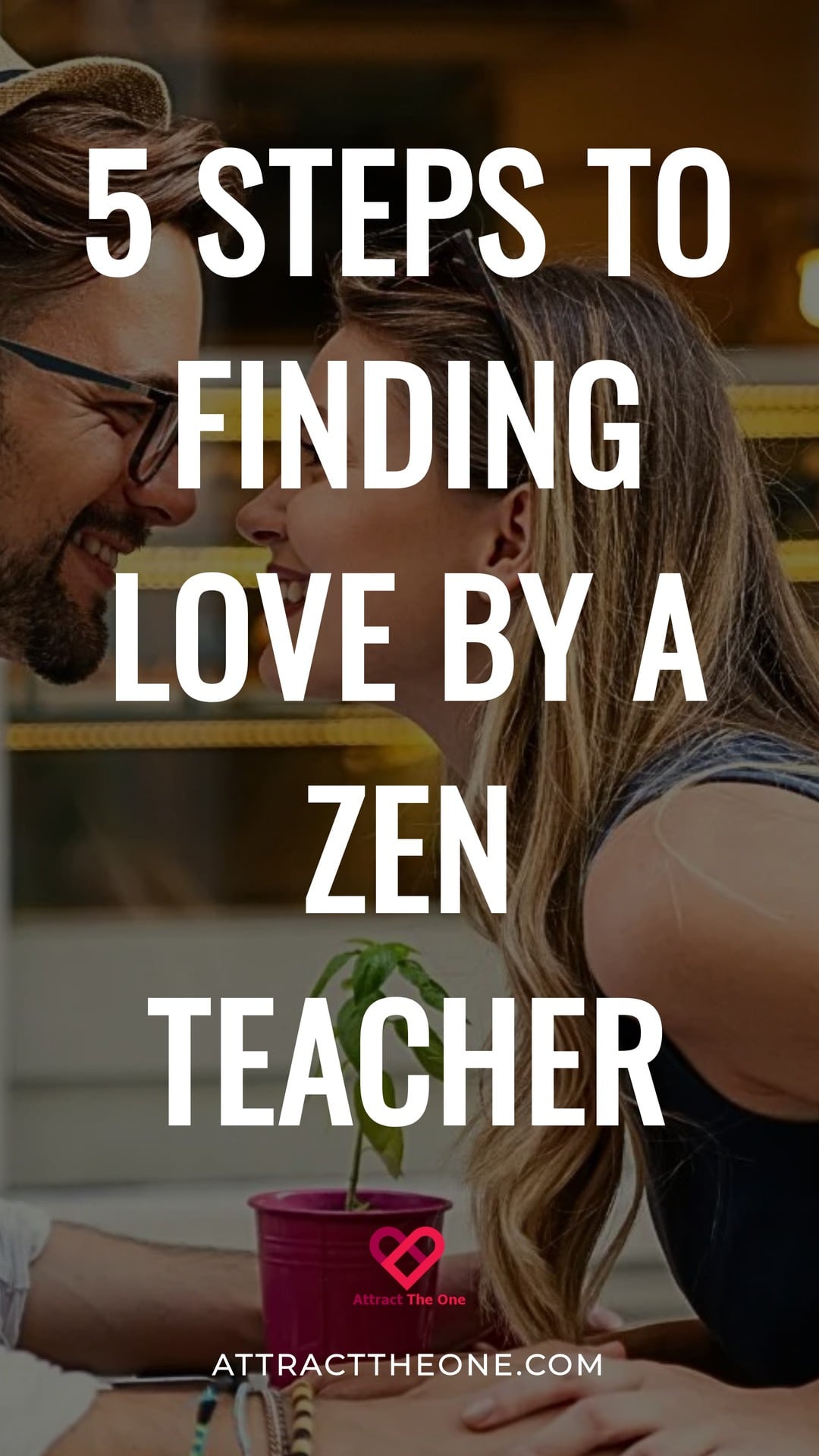 5 Steps to Finding Love by a Zen Teacher